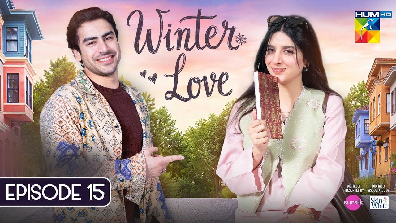 Winter Love - Episode 15 - [ENG SUB] - 29th May 2026 [ Mawra Hocane & Khushhal Khan - HUM TV