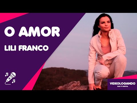 O Amor - Lili Franco