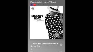 What You Gonna Do About Me (feat. Beth Hart) - Buddy Guy