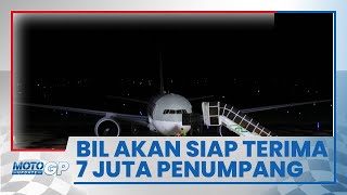 Sambut MotoGP Mandalika, Perluasan Bandara Lombok Siap Terima 7 Juta Penumpang per Tahun