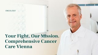 Tratamentul cancerului la Viena. Comprehensive Cancer Care Vienna