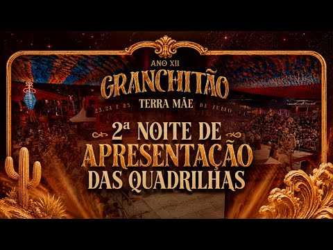 FESTIVAL DE QUADRILHAS - 2ª NOITE (2ª parte) - PREFEITURA DE GRANJA