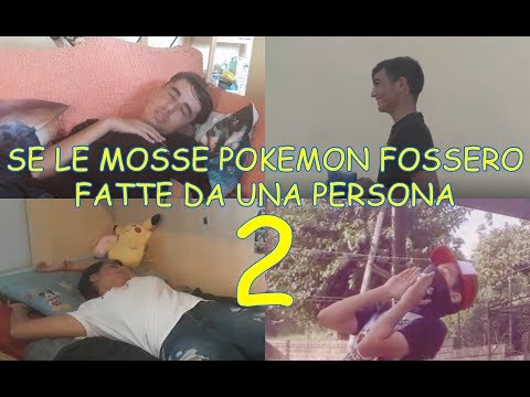 SE LE MOSSE POKEMON FOSSERO FATTE DA UNA PERSONA #2 con Amici!