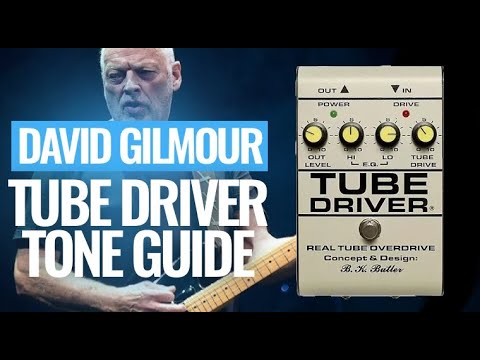 David Gilmour's overdrive tones with the Tube Driver