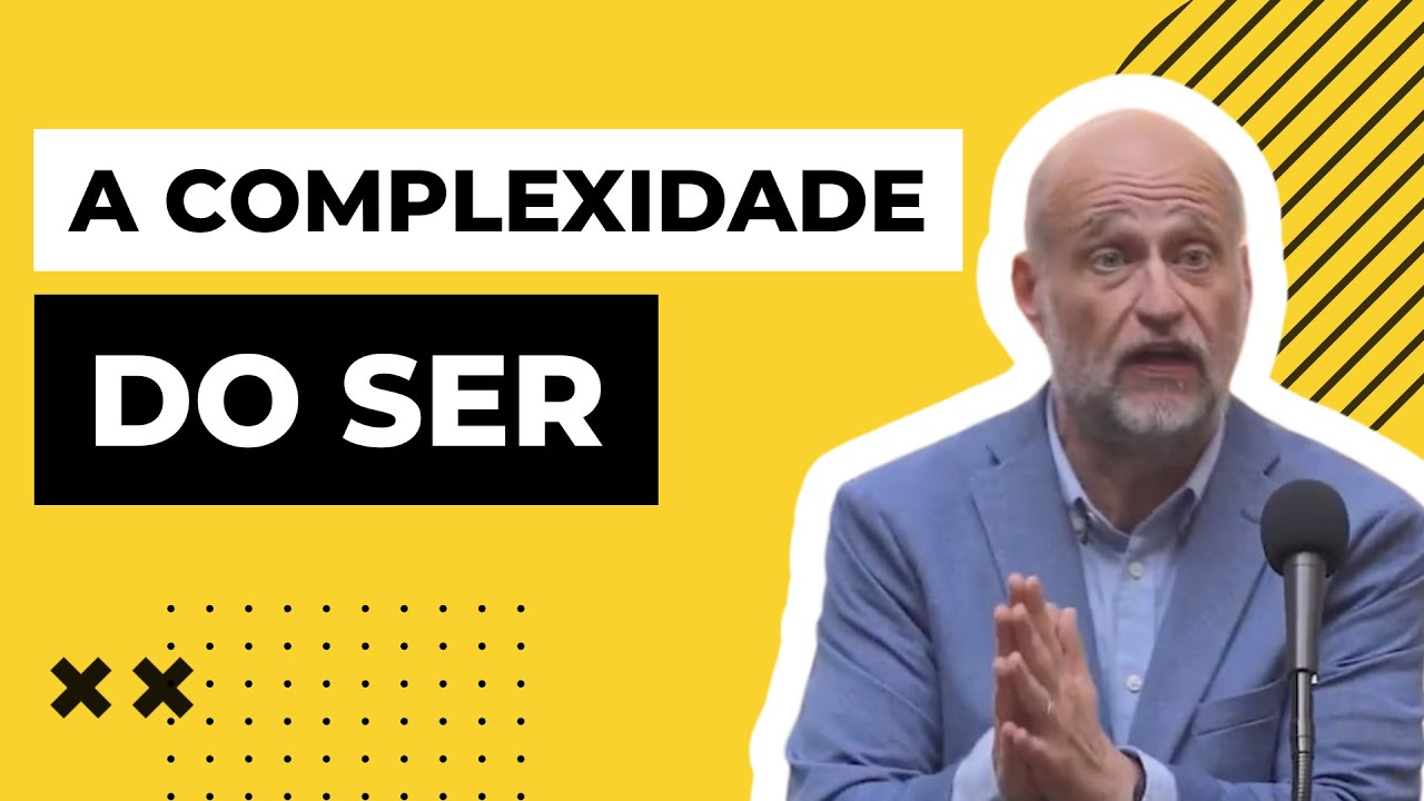 A complexidade do ser - Clóvis de Barros