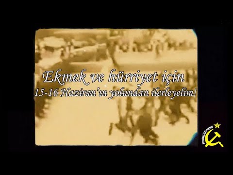 Ekmek ve hürriyet için 15-16 Haziran'ın yolundan yürüyelim! 