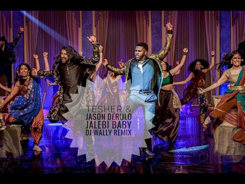 Tesher & Jason Derulo - Jalebi Baby (DJ WALLY Remix)