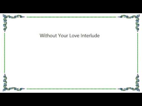 Without Your Love (interlude) cover