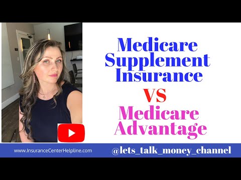 Medicare advantage vs Medicare supplement insurance.