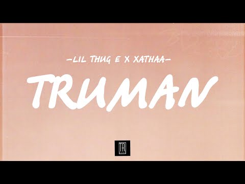LIL THUG E - TRUMAN [LYRICS]
