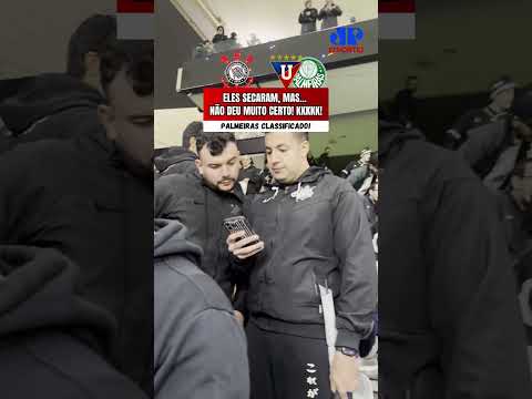 KKKKKK! OS TORCEDORES DO CORINTHIANS SECARAM O PALMEIRAS, MAS… | VERDÃO CLASSIFICADO CONTRA A LDU!