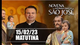 NOVENA DOS FILHOS E FILHAS DE SÃO JOSÉ - MATUTINA | 15/02/2023 | Padre Marcio Tadeu