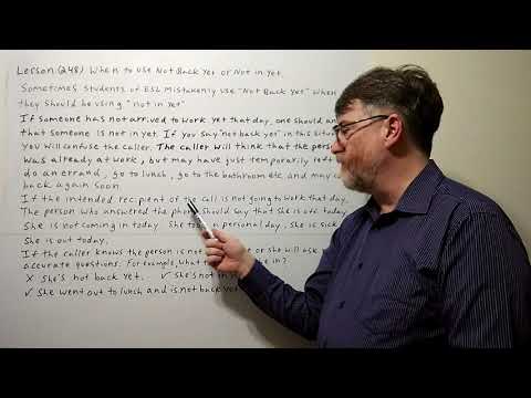 English Tutor Nick P Lesson (248) When to Use Not Back Yet or Not  in Yet