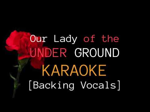 Our Lady of the Underground Karaoke [w/Backing Vocals]