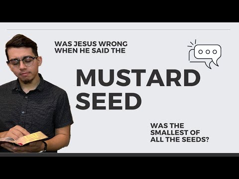 Was Jesus wrong when he said the mustard seed is the smallest seed?