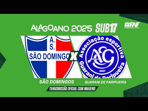 SÃO DOMINGOS x GUARANI DE PARIPUEIRA | ALAGOANO SUB-17 2025 - 4ª RODADA | AO VIVO E COM IMAGENS