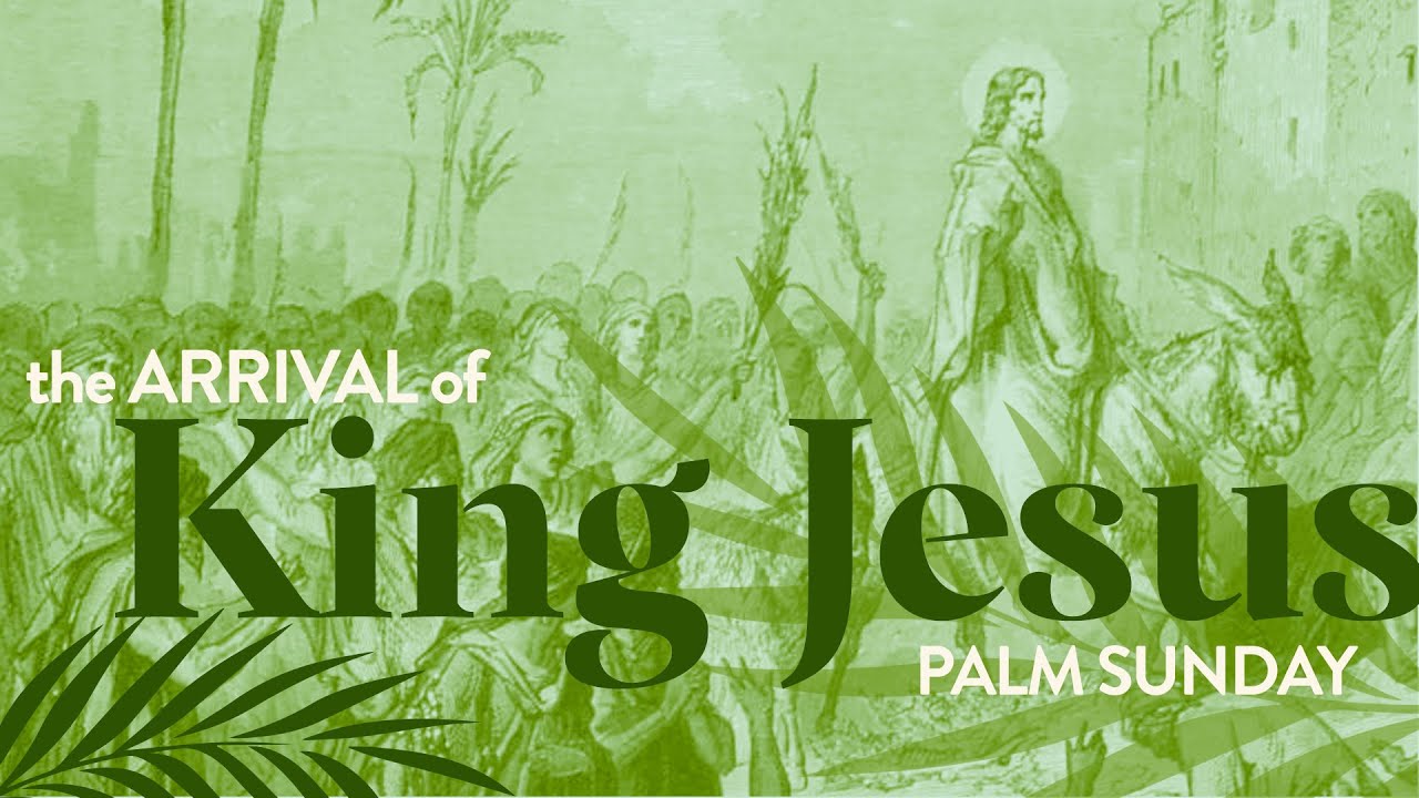 The Arrival of King Jesus