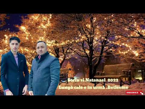 Sorin si Natanael - Lunga cale e in urma! (Betleeme!)