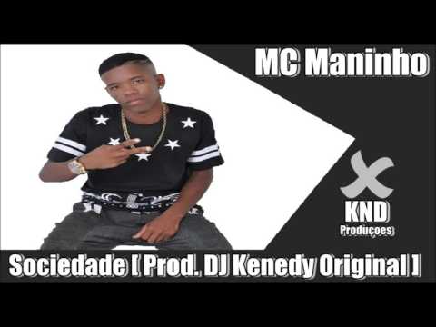 MC Maninho - Sociedade [ Prod.  DJ Kenedy Original]