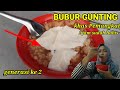 LUAR BIASA BUBUR GUNTING TERLARIS 2 JAM SUDAH HABIS PEMANGKAT STREET FOOD