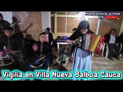 Vigilia en Villa Nueva Balboa Cauca
