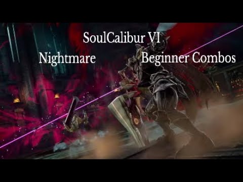 SoulCalibur 6 - Nightmare Beginner Combos