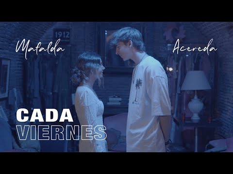 Acereda, Mafalda - Cada viernes (Vídeo Oficial)