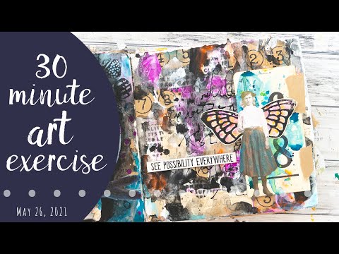 30 Minute Art Exercise - see possibility everywhere - 5.26.21