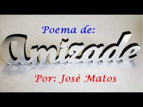 Amizade poema de Jose Matos