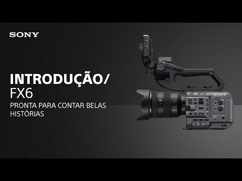 Câmera Sony FX6 4K - com Lente 24-105mm f/4 G OSS | Captura