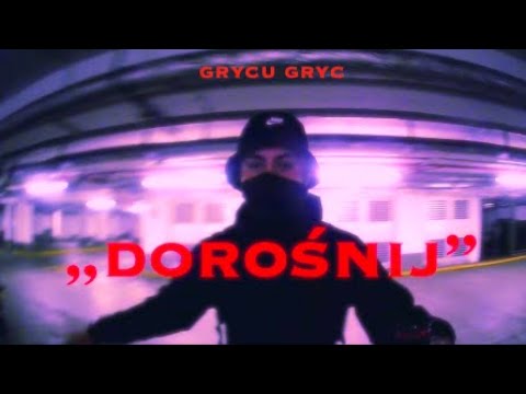 GRYCU GRYC - DOROŚNIJ (official video)