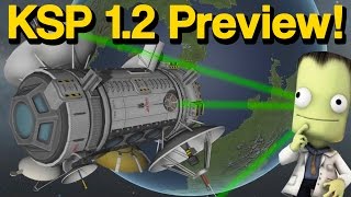 The Definitive KSP 1.2 Preview!