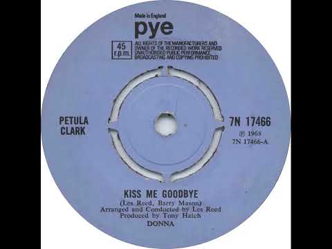 UK New Entry 1968 (53) Petula Clark - Kiss Me Goodbye