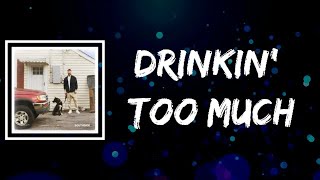Sam Hunt - Drinkin' Too Much (Lyrics)