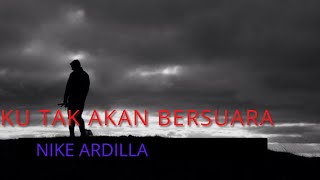 Download lagu KU TAK AKAN BERSUARA - NIKE ARDILLA || 3 PEMUDA BERBAHAYA (LIRIK LAGU   COVER) mp3