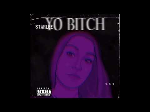 Starlee - Yo Bitch