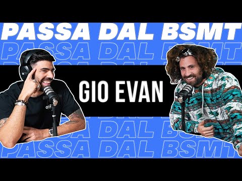 LA POESIA DI UNA VITA INCREDIBILE! GIO EVAN passa dal BSMT!