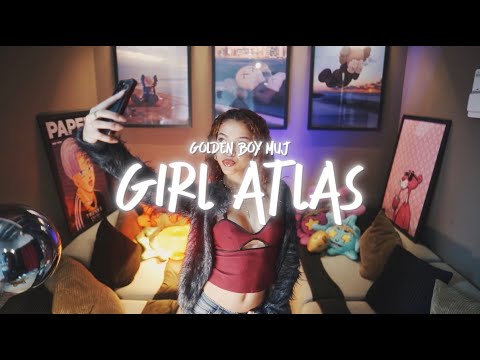 Golden Boy Muj - Girl Atlas [Music Video]