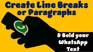 How to Bold Text in Whatsapp | Insert Paragraphs & Line Breaks