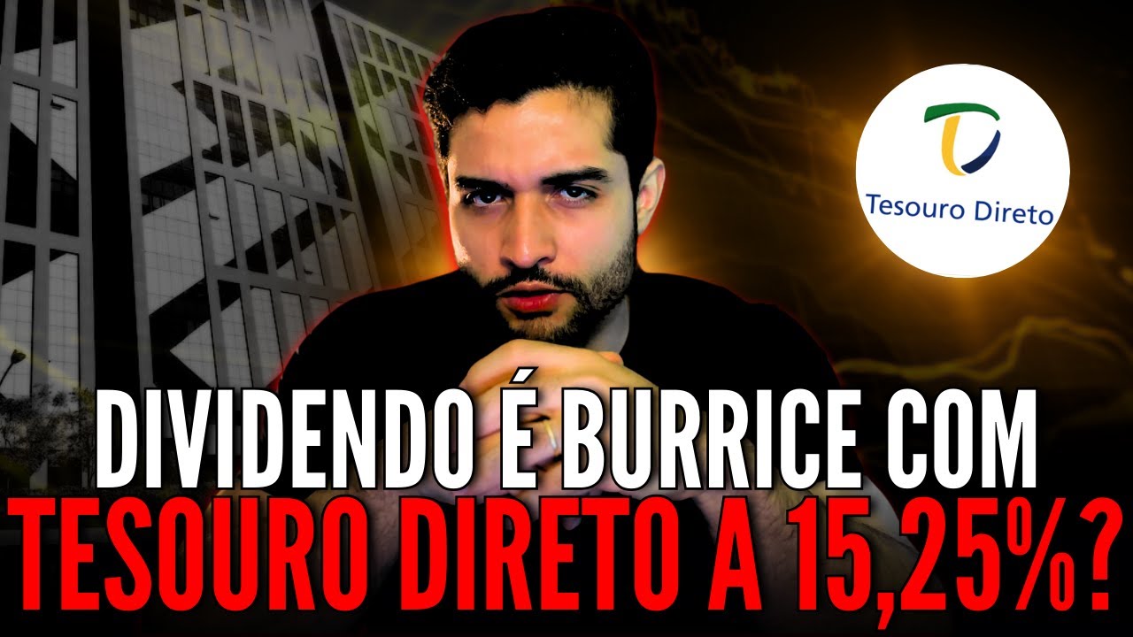 O TESOURO DIRETO PAGANDO 15,25% E IPCA + 7,8% ENTERROU OS DIVIDENDOS? O que fazer agora?
