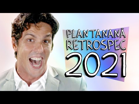 PLANTANANÃ – RETROSPECTIVA 2021