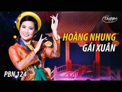 Hoàng Nhung - Gái Xuân (Từ Vũ, thơ: Nguyễn Bính) PBN 124