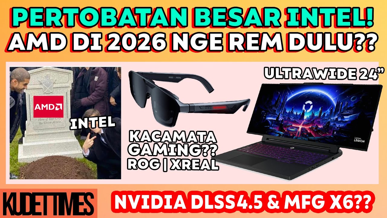 Pertobatan Terbesar Intel di 2026! Kudet Times Eps.17