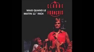 claude françois ( mais quand le matin ) 12 ' inch version regiesigle