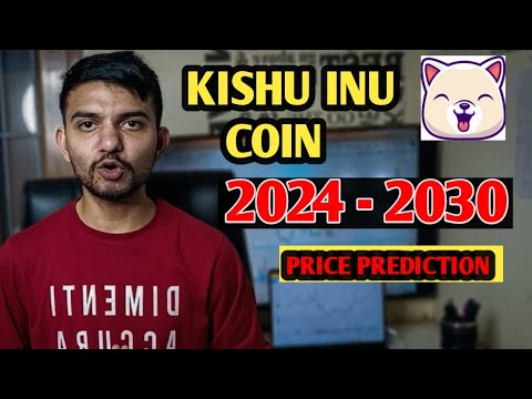 Kishu Inu Coin 2024 to 2030 Price Prediction| kishu inu coin price prediction