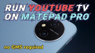 Install YouTube & YouTube kids on HUAWEI tablet MatePad (no GMS required)