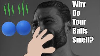 Why do your balls smell?