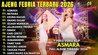 Download lagu AJENG FEBRIA - ASMARA - MUTIARA - KEONG RACUN - EMANG DASAR - FULL ALBUM DANGDUT KOPLO TERBARU 2026 mp3