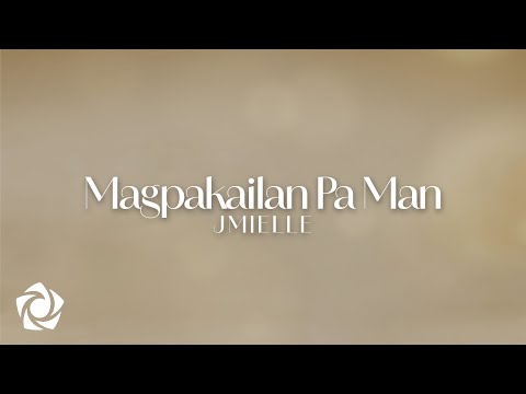 JM Dela Cerna, Marielle Montellano - 'Magpakailan Pa Man' Official Lyric Video | JMIELLE IN LOVE