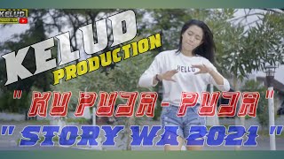 Download lagu STORY WA 2021 DJ FULL BASS GLERR || KU PUJA PUJA || KELUD PRODUCTION || Linsteria 50 Detik mp3 Download lagu STORY WA 2021 DJ FULL BASS GLERR || KU PUJA PUJA || KELUD PRODUCTION || Linsteria 50 Detik mp3